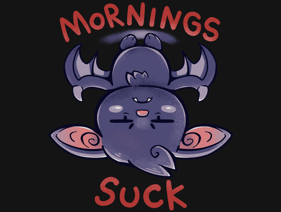 Mornings Suck Bat