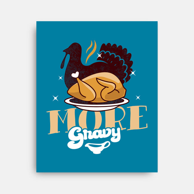 More Gravy-none stretched canvas-Logozaste