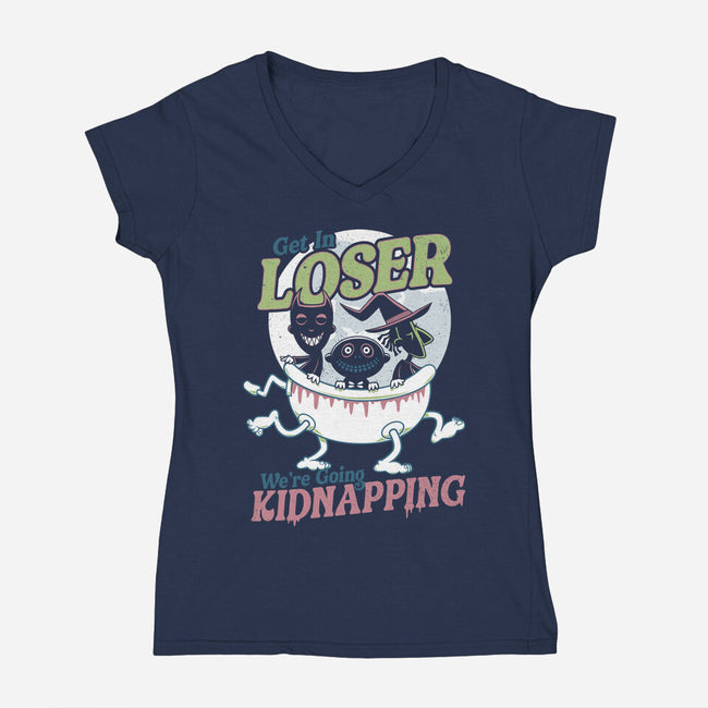 Get In Loser We're Going Kidnapping-womens v-neck tee-Nemons