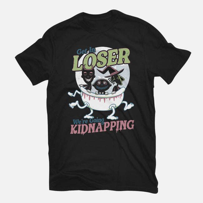Get In Loser We're Going Kidnapping-womens basic tee-Nemons