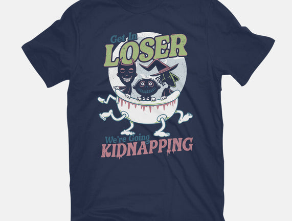 Get In Loser We're Going Kidnapping