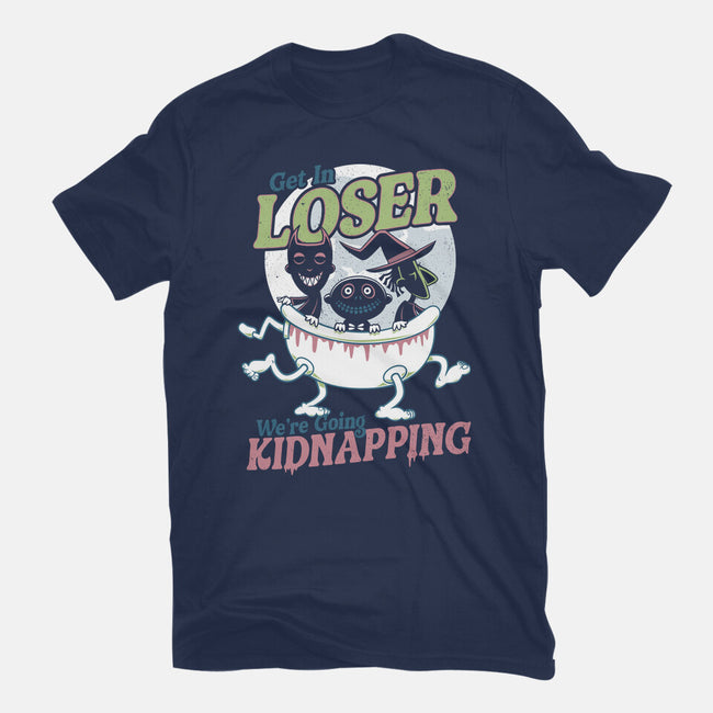 Get In Loser We're Going Kidnapping-womens basic tee-Nemons