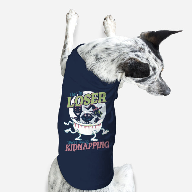 Get In Loser We're Going Kidnapping-dog basic pet tank-Nemons