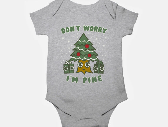 Don't Worry I'm Pine