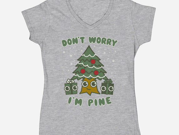 Don't Worry I'm Pine