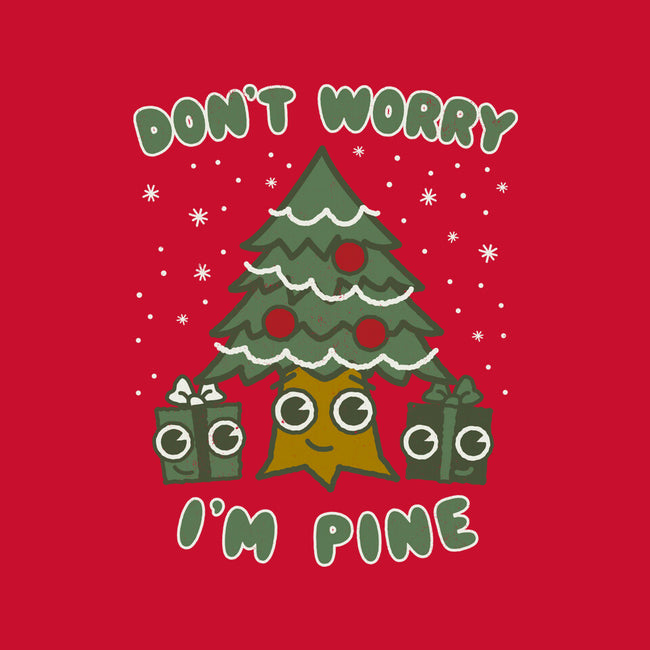 Don't Worry I'm Pine-none fleece blanket-Weird & Punderful