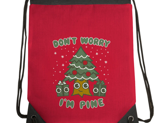 Don't Worry I'm Pine