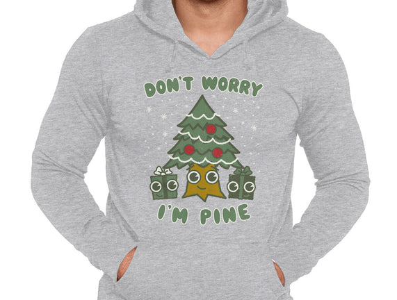 Don't Worry I'm Pine