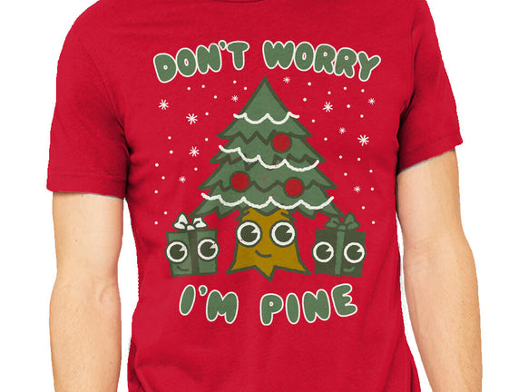 Don't Worry I'm Pine