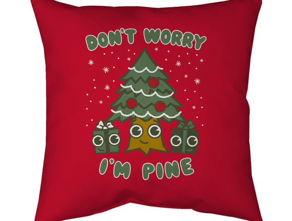 Don't Worry I'm Pine