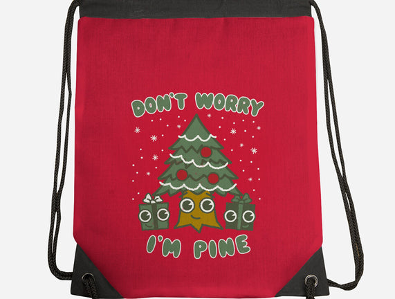 Don't Worry I'm Pine