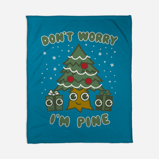 Don't Worry I'm Pine-none fleece blanket-Weird & Punderful