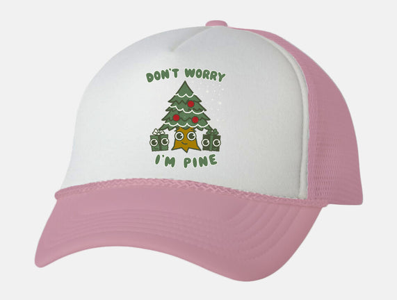 Don't Worry I'm Pine