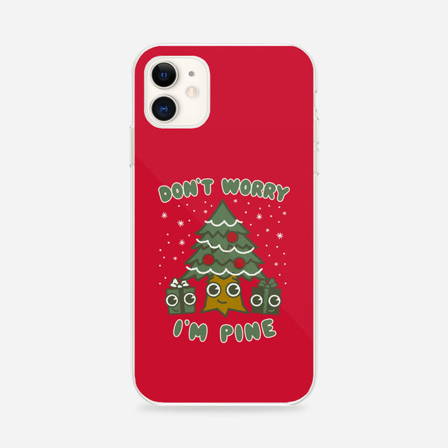 Don't Worry I'm Pine-iphone snap phone case-Weird & Punderful