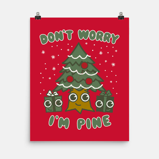 Don't Worry I'm Pine-none matte poster-Weird & Punderful