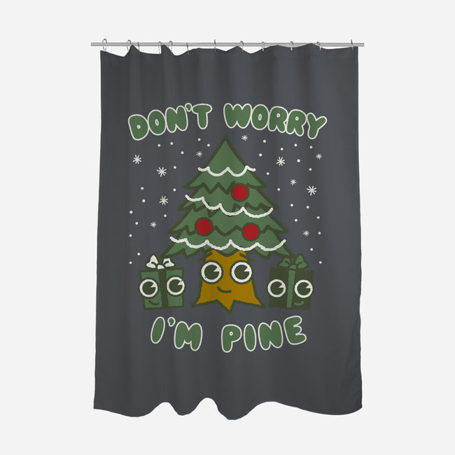 Don't Worry I'm Pine-none polyester shower curtain-Weird & Punderful