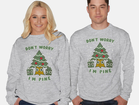 Don't Worry I'm Pine