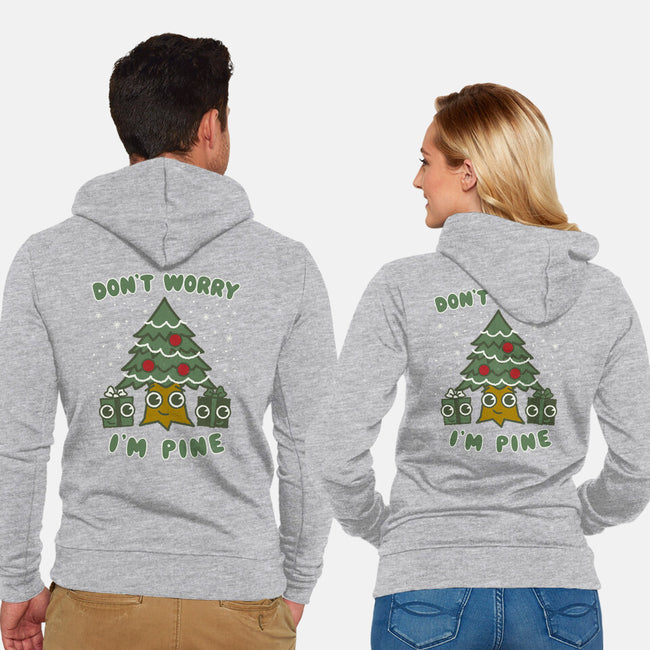 Don't Worry I'm Pine-unisex zip-up sweatshirt-Weird & Punderful