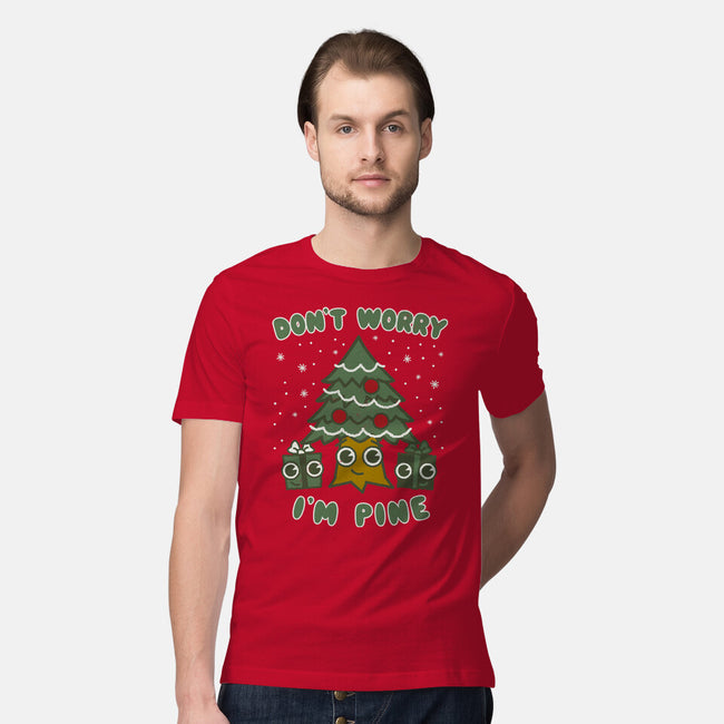 Don't Worry I'm Pine-mens premium tee-Weird & Punderful