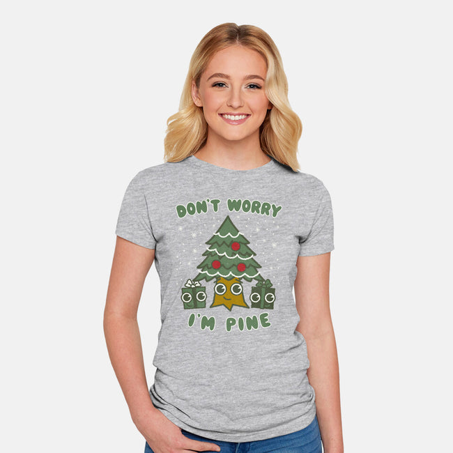 Don't Worry I'm Pine-womens fitted tee-Weird & Punderful