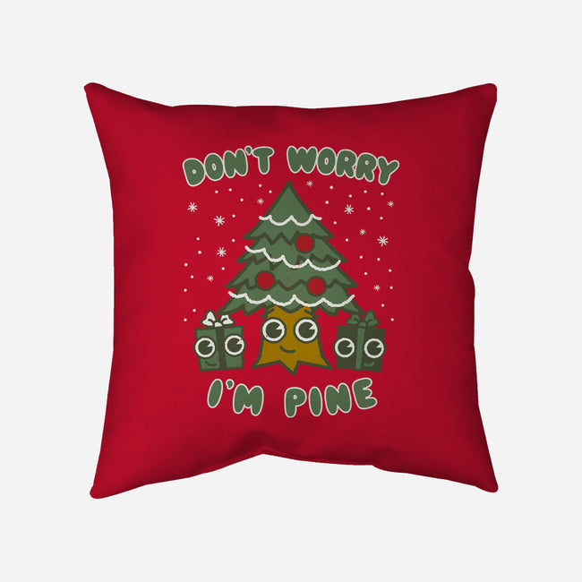 Don't Worry I'm Pine-none removable cover w insert throw pillow-Weird & Punderful