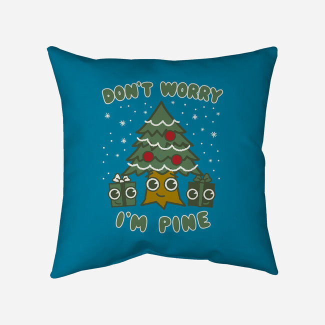 Don't Worry I'm Pine-none removable cover w insert throw pillow-Weird & Punderful