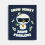Snow Money-none stretched canvas-Weird & Punderful