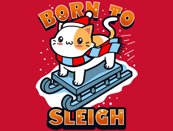 Born To Sleigh