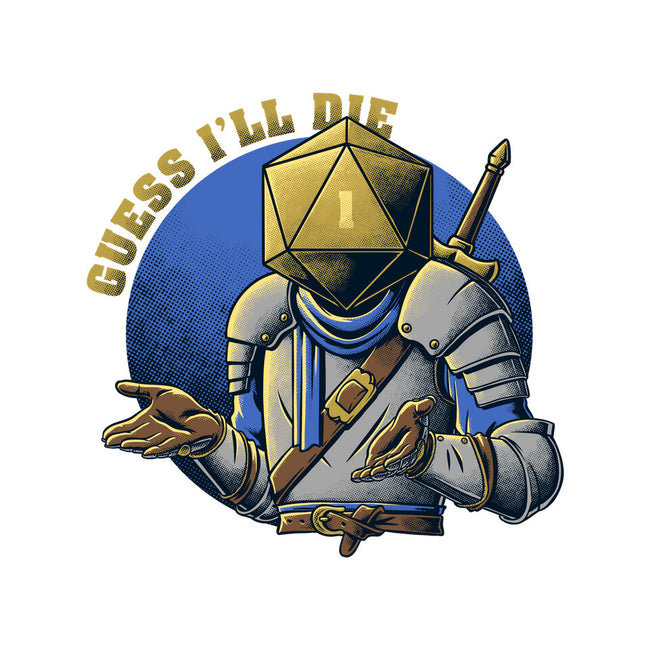 RPG Guess I'll Die-unisex pullover sweatshirt-The Inked Smith