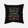Christmas Calories Don't Count-none removable cover w insert throw pillow-eduely