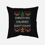 Christmas Calories Don't Count-none removable cover throw pillow-eduely