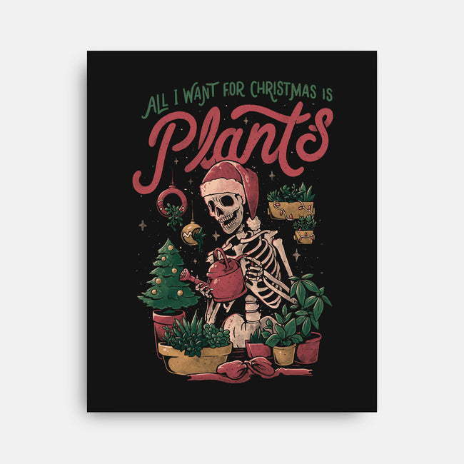 All I Want For Christmas Is Plants-none stretched canvas-eduely