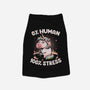 Not Human Just Stressed-dog basic pet tank-koalastudio