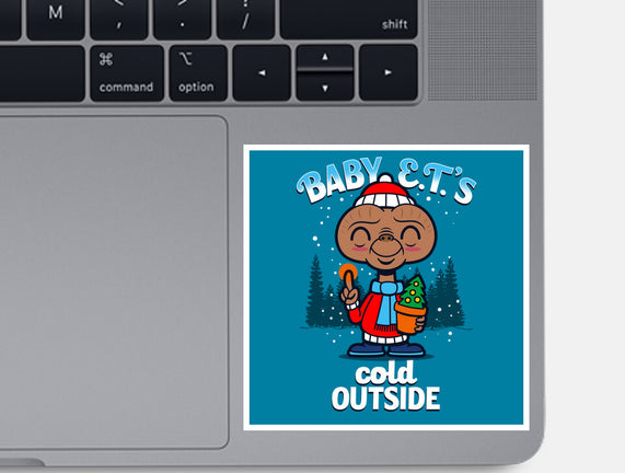 Baby E.T.'s Cold Outside