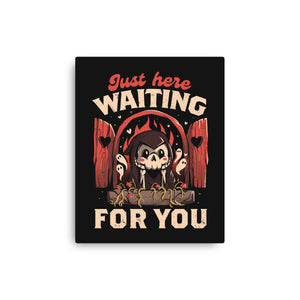 Just Here Waiting For You