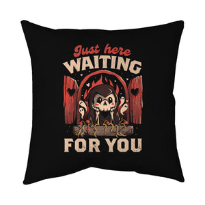 Just Here Waiting For You