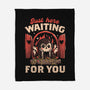 Just Here Waiting For You-none fleece blanket-eduely