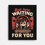Just Here Waiting For You-none stretched canvas-eduely