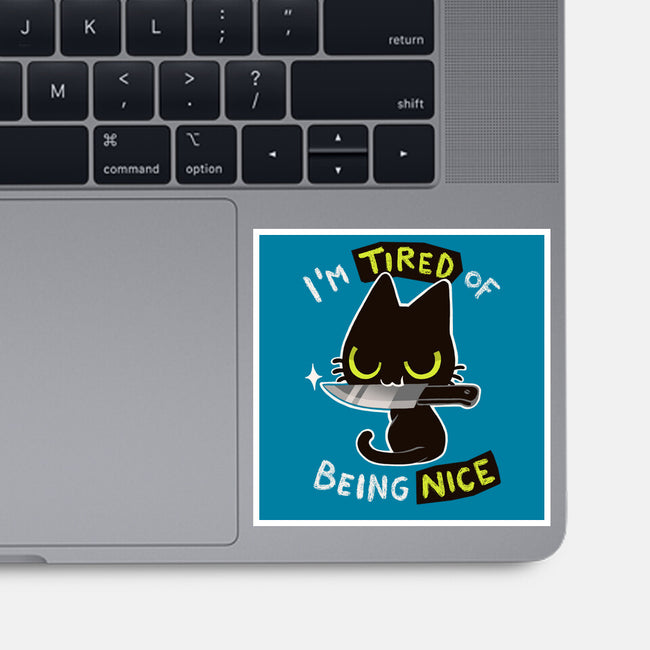 Tired Of Being Nice-none glossy sticker-BlancaVidal