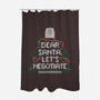 Dear Santa Let's Negotiate-none polyester shower curtain-eduely