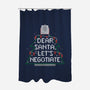 Dear Santa Let's Negotiate-none polyester shower curtain-eduely