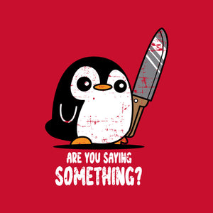 Are You Saying Something