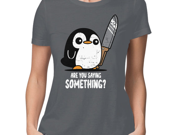 Are You Saying Something