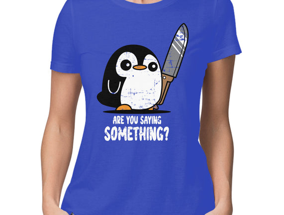 Are You Saying Something