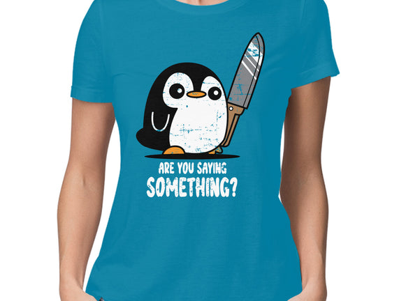 Are You Saying Something