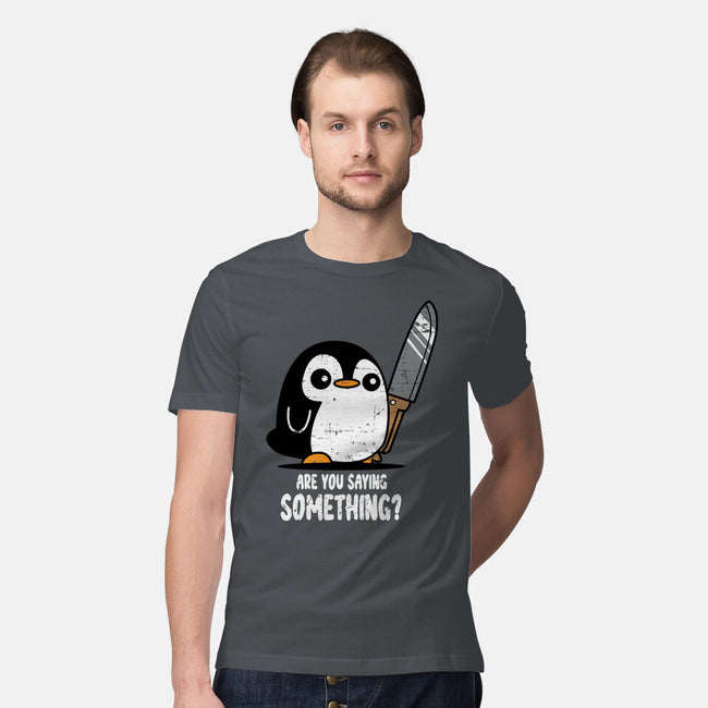 Are You Saying Something-mens premium tee-turborat14