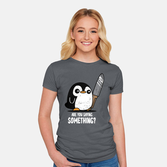 Are You Saying Something-womens fitted tee-turborat14