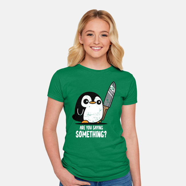 Are You Saying Something-womens fitted tee-turborat14