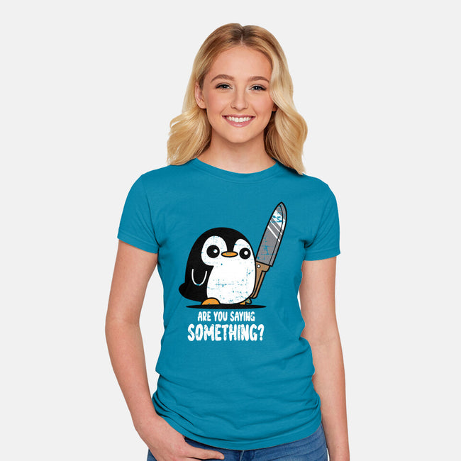 Are You Saying Something-womens fitted tee-turborat14