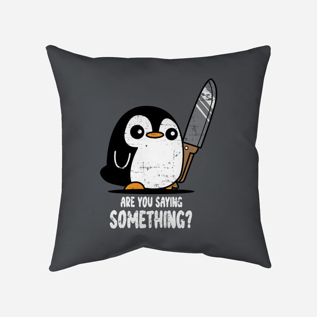 Are You Saying Something-none removable cover w insert throw pillow-turborat14